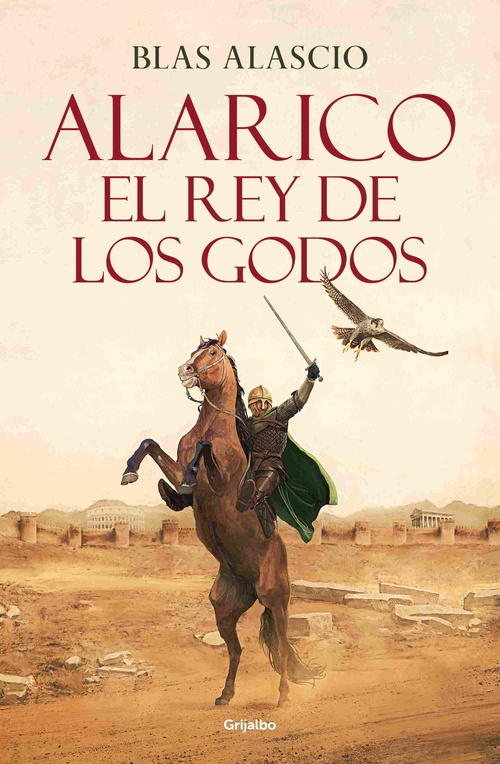 ALARICO. EL REY DE LOS GODOS