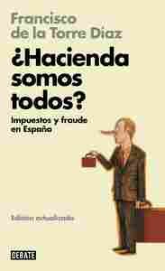 ¿HACIENDA SOMOS TODOS? IMPUESTOS Y FRAUDE EN ESPAÑA