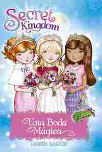 UNA BODA MÁGICA. SECRET KINGDOM