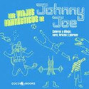 VIAJES FANTASTICOS DE JOHNNY JOE,LOS