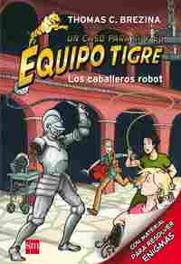 LOS CABALLEROS ROBOTS. EQUIPO TIGRE