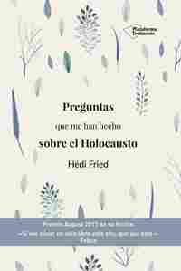 PREGUNTAS QUE ME HAN HECHO SOBRE HOLOCAUSTO