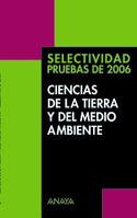 2006. CIENCIAS DE LA TIERRA Y DEL MEDIO AMBIENTE. PRUEBAS SELECTIVIDAD