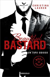 BEAUTIFUL BASTARD. UN TIPO ODIOSO