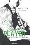 BEAUTIFUL PLAYER. UN SEDUCTOR IRRESISTIBLE