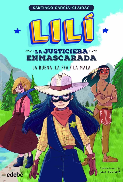 LA BUENA, LA FEA Y LA MALA. LILI LA JUSTICIERA ENMASCARADA, 3