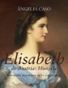 ELISABETH DE AUSTRIA-HUNGRIA. BIOGRAFIA DEFINITIVA DE LA EMPERATRIZ