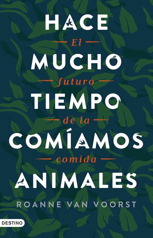 HACE MUCHO TIEMPO COMÍAMOS ANIMALES. EL FUTURO DE LA COMIDA