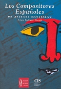 COMPOSITORES ESPAÑOLES CONTEMPORÁNEOS,LOS. UN RETRATO SOCIOLÓGICO