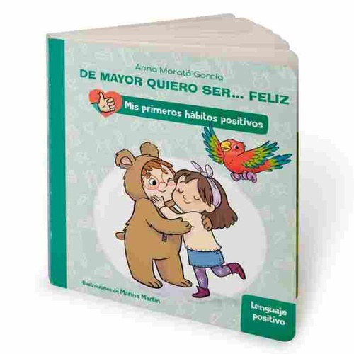 LENGUAJE POSITIVO. MIS PRIMEROS HÁBITOS POSITIVOS. DE MAYOR QUIERO SER...FELIZ