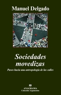 SOCIEDADES MOVEDIZAS. PASOS HACIA UNA ANTROPOLOGIA DE LAS CALLES