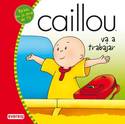 CAILLOU VA A TRABAJAR