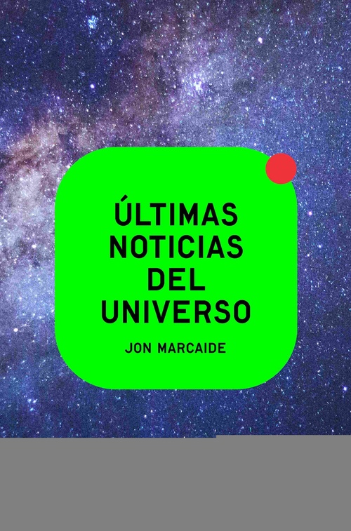 ÚLTIMAS NOTICIAS DEL UNIVERSO