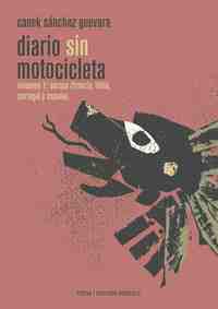 DIARIO SIN MOTOCICLETA VOLUMEN-1. EUROPA ( FRANCIA, ITALIA, PORTUGAL Y ESPAÑA )