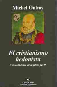 EL CRISTIANISMO HEDONISTA. CONTRAHISTORIA DE LA FILOSOFÍA II