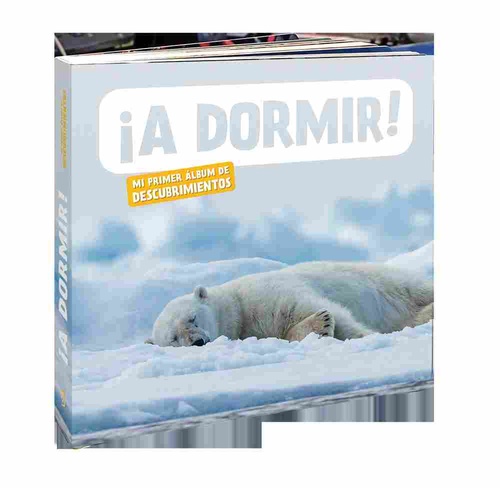 ¡A DORMIR! MI PRIMER ÁLBUM DE DESCUBRIMIENTOS