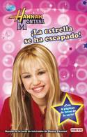 ESTRELLA SE HA ESCAPADO, LA!. HANNAH MONTANA