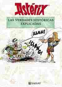 ASTÉRIX. LAS VERDADES HISTORICAS EXPLICADAS