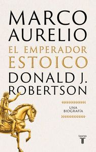 MARCO AURELIO: EL EMPERADOR ESTOICO