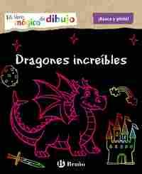 DRAGONES INCREÍBLES. MI LIBRO MÁGICO DE DIBUJO