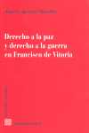 DERECHO A LA PAZ Y DERECHO A LA GUERRA EN FRANCISCO DE VITORIA