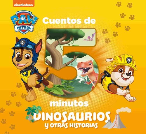 DINOSAURIOS Y OTRAS HISTORIAS. CUENTOS DE 5 MINUTOS. PAW PATROL