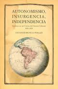AUTONOMISMO, INSURGENCIA, INDEPENDENCIA. AMERICA CORTES TRIENIO LIBERAL 1820/23