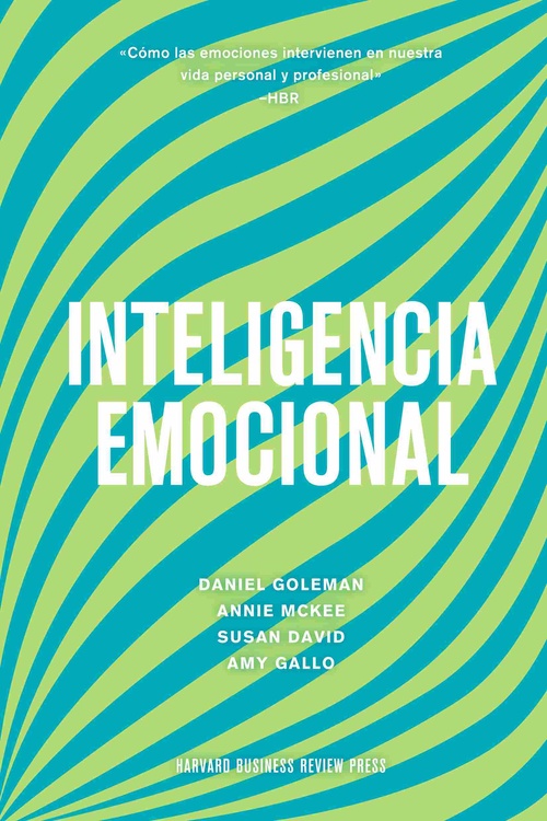 INTELIGENCIA EMOCIONAL. CÓMO LAS EMOCIONES INTERVIENEN EN NUESTRA  VIDA PERSONAL Y PROFESIONAL
