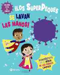 ¡LOS SUPERPEQUES SE LAVAN LAS MANOS!