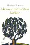LIBERARSE DEL DESTINO FAMILIAR