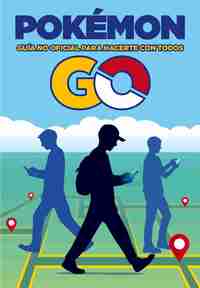 POKÉMON GO. GUÍA NO OFICIAL PARA HACERTE CON TODOS