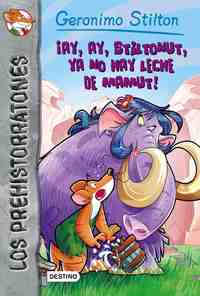 14. ¡AY, AY, STILTONUT, YA NO HAY LECHE DE MAMUT!. LOS PREHISTORRATONES