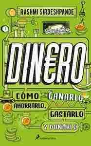 DINERO, CÓMO GANARLO, AHORRARLO, GASTARLO Y DONARLO