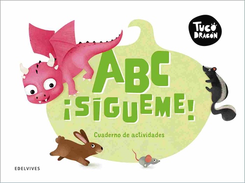 ABC ¡SÍGUEME! TUCO DRAGÓN. CUADERNO DE ACTIVIDADES