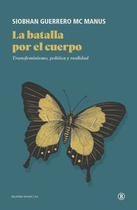 BATALLA POR EL CUERPO:TRANSFEMINISMO, POLITICA Y REALIDAD