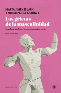 GRIETAS DE LA MASCULINIDAD:HOMBRES, MALESTAR Y TRANSFORMAC