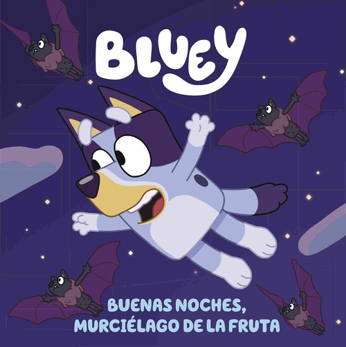 BUENAS NOCHES, MURCIÉLAGO DE LA FRUTA. BLUEY