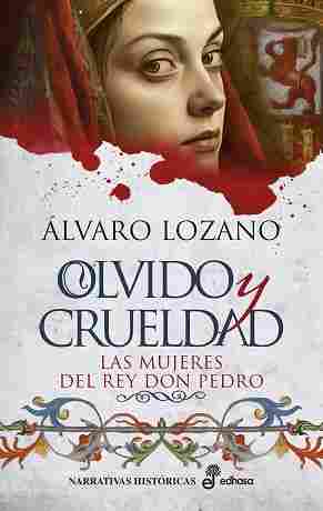 OLVIDO Y CRUELDAD. LAS MUJERES REY DON PEDRO