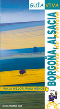 BORGOÑA Y ALSACIA. FRANCIA NORDESTE. GUIA VIVA