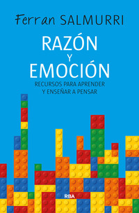 RAZÓN Y EMOCIÓN. RECURSOS PARA APRENDER Y ENSEÑAR A PENSAR
