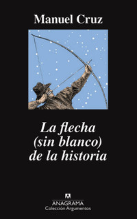 LA FLECHA (SIN BLANCO) DE LA HISTORIA. XVII PREMIO ENSAYO MIGUEL DE UNAMUNO