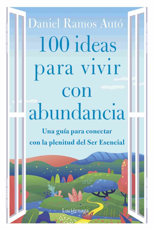 100 IDEAS PARA VIVIR CON ABUNDANCIA.