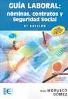 GUÍA LABORAL. NÓMINAS, CONTRATOS Y SEGURIDAD SOCIAL (8ª EDICIÓN)