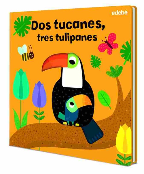 DOS TUCANES, TRES TULIPANES. TOCO CON UN DEDO