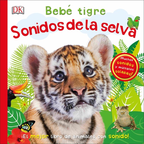 BEBÉ TIGRE. SECRETOS DE LA SELVA