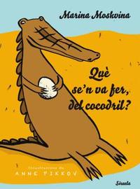 QUÈ SEŽŽN VA FER, DEL COCODRIL?