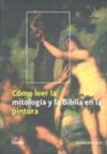COMO LEER LA MITOLOGIA Y LA BIBLIA EN LA PINTURA