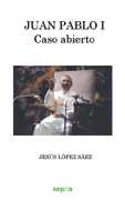 JUAN PABLO I . CASO ABIERTO