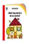 ¿QUÉ HAY DENTRO DE LA CASITA?