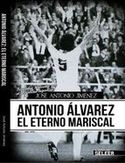 ANTONIO ALVAREZ. EL ETERNO MARISCAL.